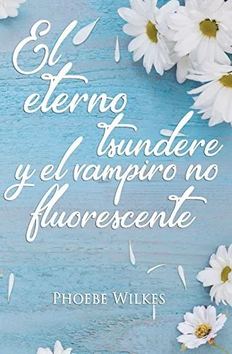El eterno tsundere y el vampiro no fluorescente  Spanish Edition