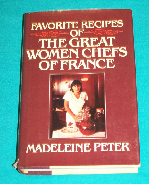FAVORITE RECIPES OF THE GREAT WOMEN CHEFS OF FRANCE by MADELIENE PETER 1977 1st