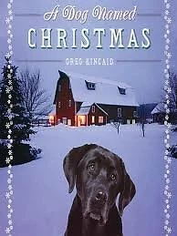 A DOG NAMED CHRISTMAS (THORNDIKE CHRISTIAN FICTION) By Greg Kincaid - Hardcover