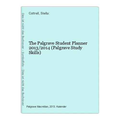 The Palgrave Student Planner 2013/2014 (Palgrave Study Skills) Cottrell, Stella: