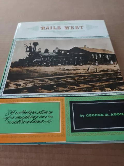 Vintage Collector's 1960 Book "Rails West"  George B. Abdill