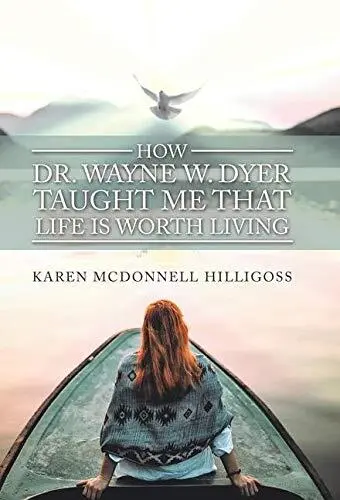 How Dr. Wayne W. Dyer Taught Me Tha..., Hilligoss, Kare