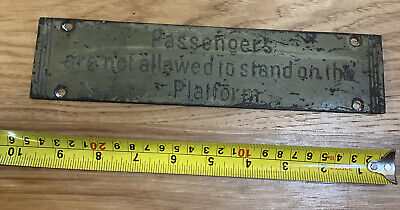 Antique Metal Sign Passengers Are Not Allowed To Stand On This Platform 10”x2”