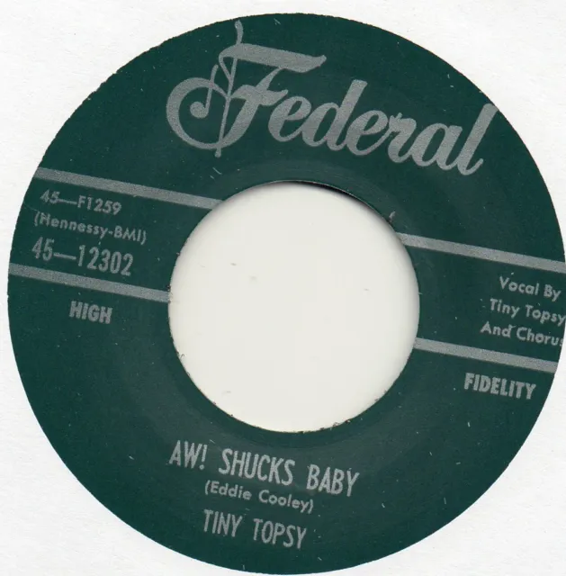 TINY TOPSY  AW! SHUCKS BABY /CAL GREEN  THE BIG PUSH   FEDERAL Re-iss/Re-Pro R&B
