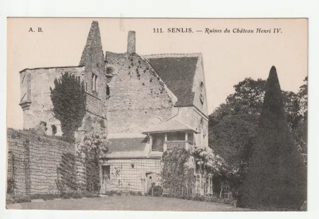 SENLIS - Oise - CPA 60 - les ruines du Chateau Henri IV