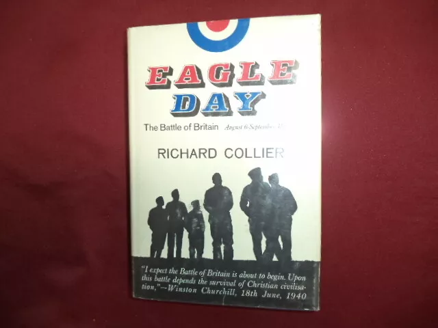 Collier, Richard. Eagle Day. The Battle of Britain. August 6-September 15, 1940.