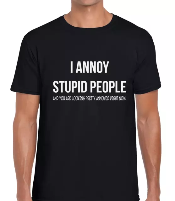T-Shirt I Annoy Stupid People Divertente Uomo Stampata Scherzo Slogan Novità Sarcastica