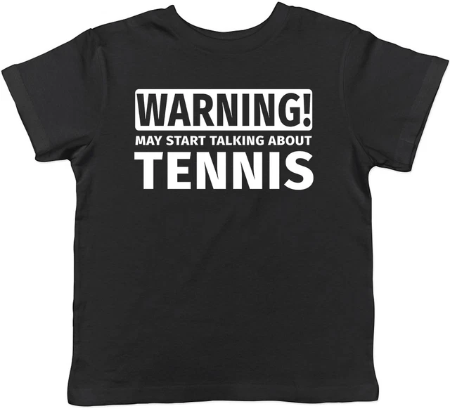 Warning May Start Talking about Tennis Childrens Kids Boys Girls T-Shirt