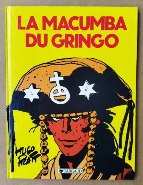 Hugo Pratt  --- La Macumba Du Gringo --- Eo Cartonnée 1984. Neuf.