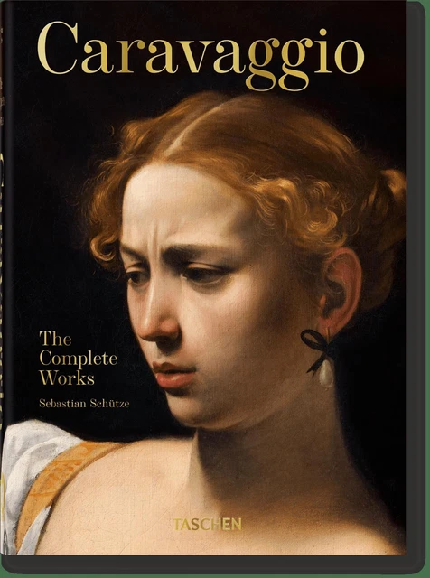Caravaggio. Das vollständige Werk. 40th Anniversary Edition Sebastian Schütze