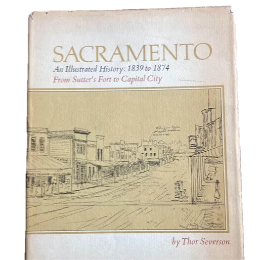 VTG Hardcover Book About, Sacramento (CA) Illustrated History: 1839 to 1874