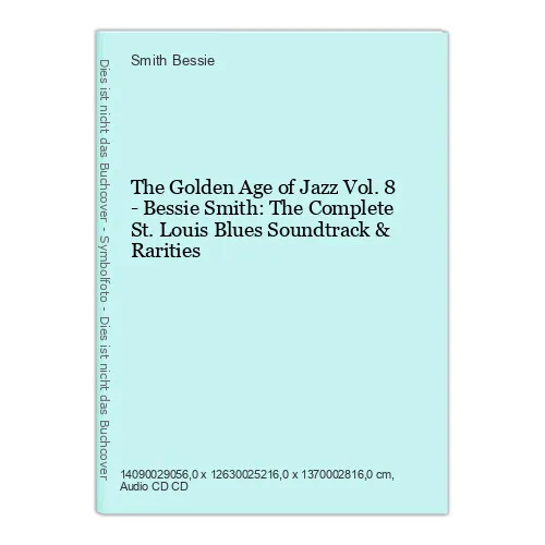 The Golden Age of Jazz Vol. 8 - Bessie Smith: The Complete St. Louis Blues Sound