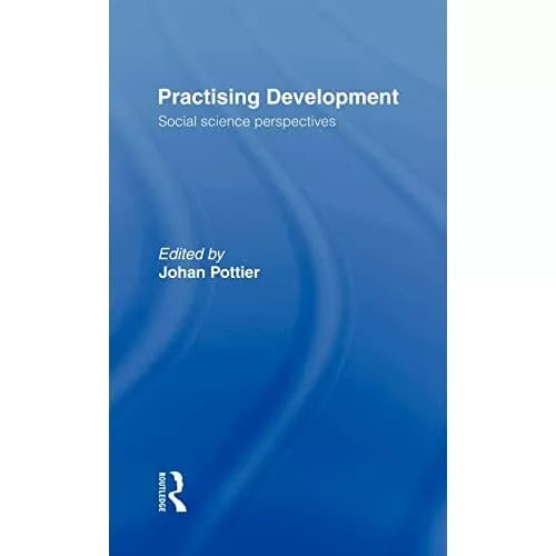 Practising Development - HardBack NEW Johan Pottier December 1992