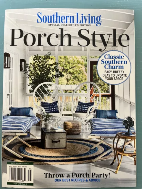 SOUTHERN LIVING MAGAZINE - Special Collector's Edition 2023 - Porch ...