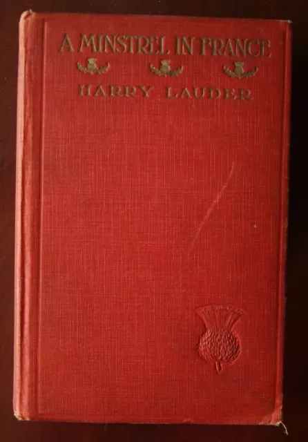 A Minstrel in France by Harry Lauder 1918 Vintage Hardcover First Edition Hearst