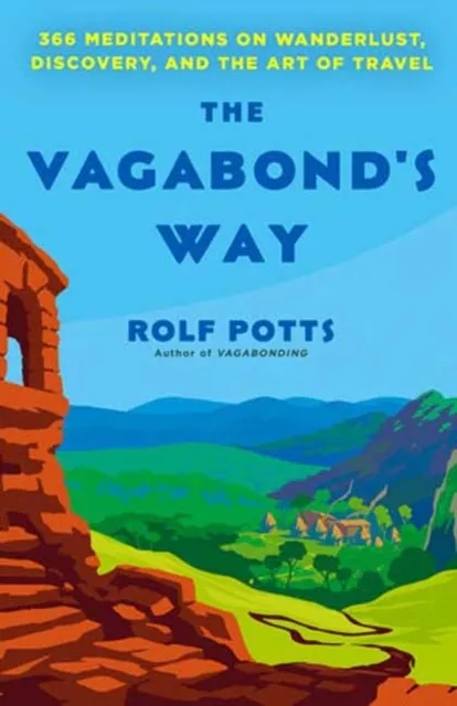 Rolf Potts - The Vagabond's Way   366 Meditations on Wanderlust D - J245z