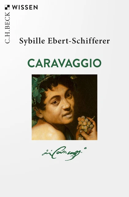 Sybille Ebert-Schifferer / Caravaggio /  9783406764431