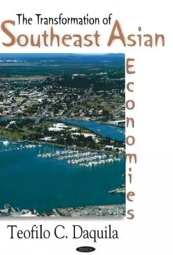 TEOFILO C DAQUILA Transformation of Southeast Asian Economies (Poche ...