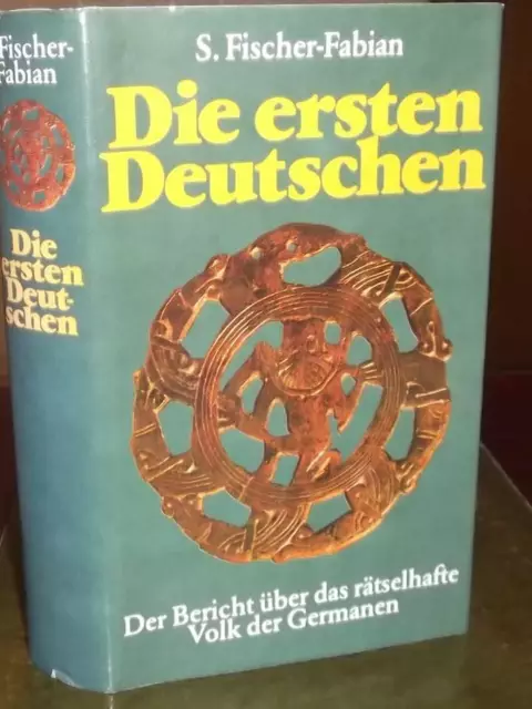 Die ersten Deutschen. Der Bericht über das rätselhafte Volk der Germanen