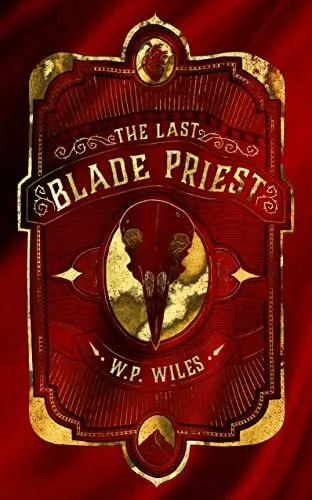 The Last Blade Priest, W. P. Wiles