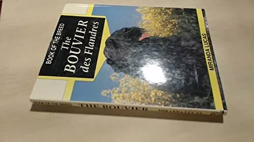 The Bouvier des Flandres (Book of the Breed S) by Lucas, Miranda Hardback Book