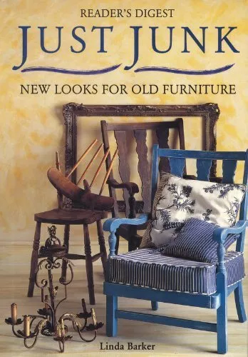 Just Junk: New Looks for Old Furniture by Barker, Linda Book The Cheap Fast Free