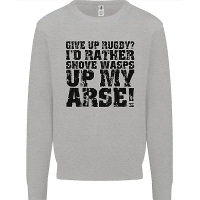 Give up Rugby? Union League Player Funny Mens Sweatshirt Jumper