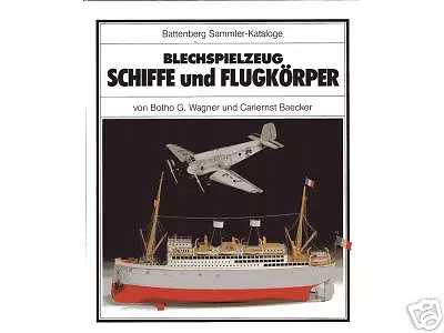 Schiffe + Flugkörper - Blechspielzeug  Battenberg Sammler Katalog neu ovp Rar