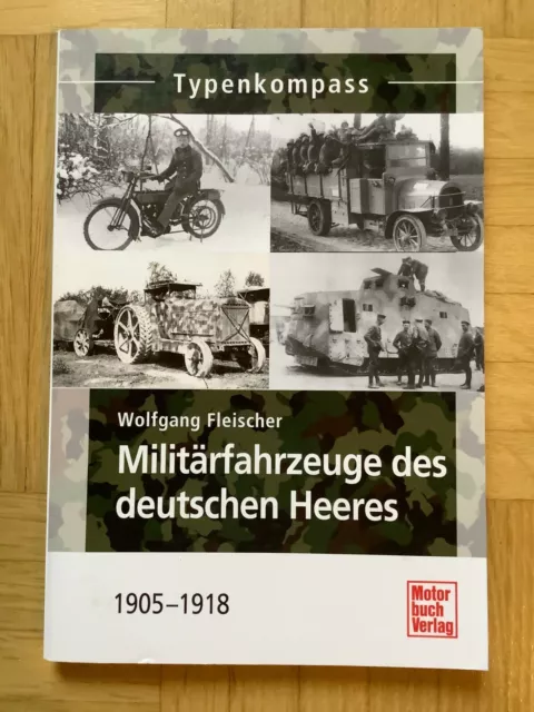 Militärfahrzeuge des deutschen Heeres 1905-1918 von Wolfgang Fleischer (2012)