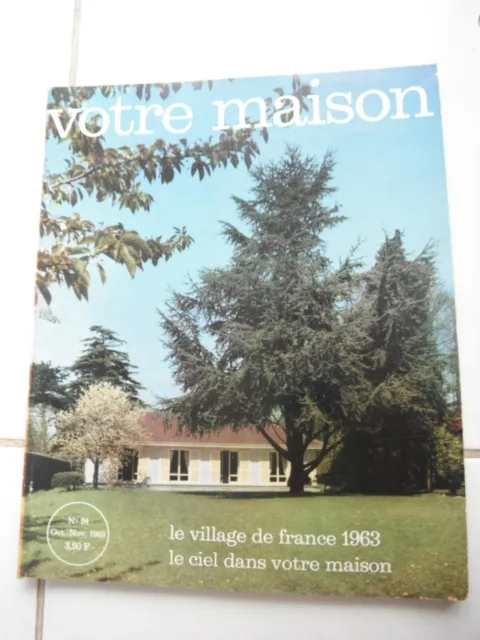 Revue  Votre Maison N° 94  Le Village De France 1963 Le Ciel Dans Votre Maison