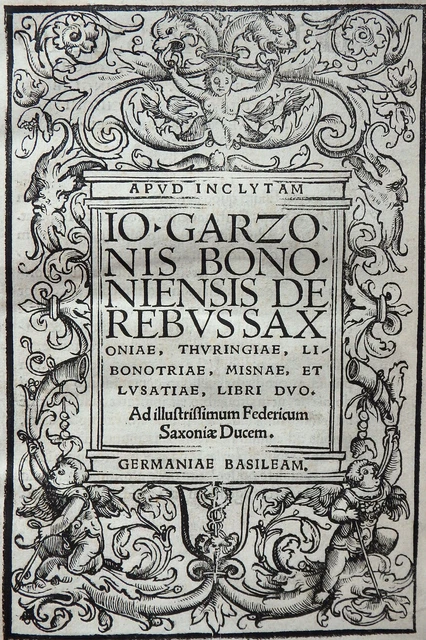 GESCHICHTE SACHSEN MEISSEN GARZONI De rebus Saxoniae FRIEDRICH DER WEISE 1518