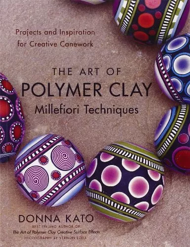 The Art of Polymer Clay Millefiori Techniques: Project by Kato, Donna 0823099180