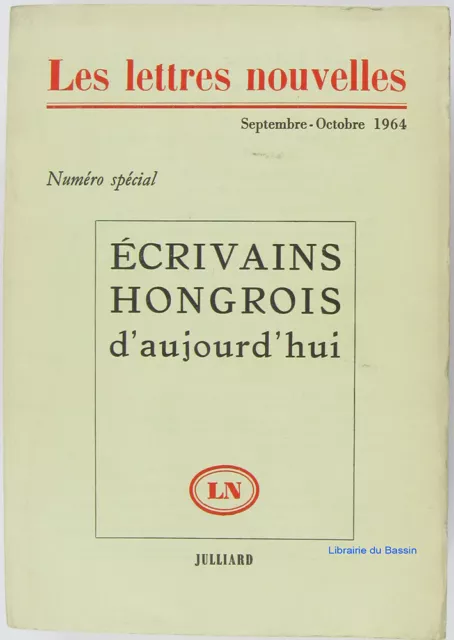 Les Lettres nouvelles Numéro spécial Ecrivains hongrois d'aujourd'hui 1964