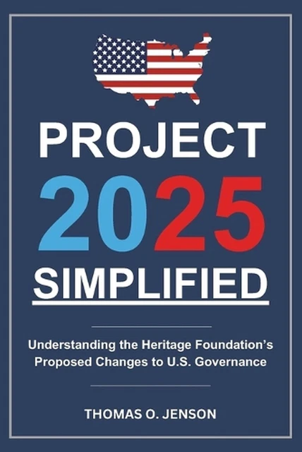 PROJECT 2025 SIMPLIFIED Understanding the Heritage Foundation's