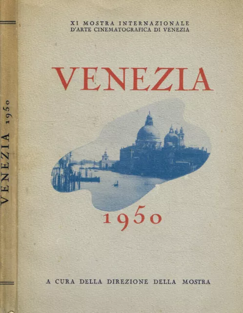 XI mostra internazionale d'arte cinematografica di Venezia. Venezia 1950. . AAVV