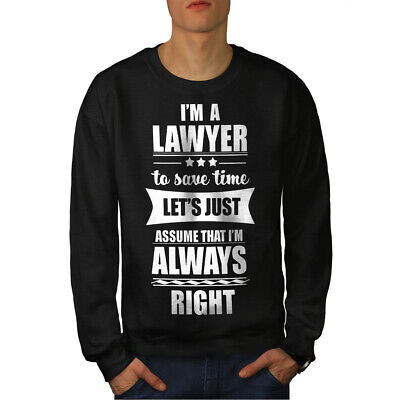 Wellcoda Lawyer Joke Mens Sweatshirt, Funny Slogan Casual Pullover Jumper