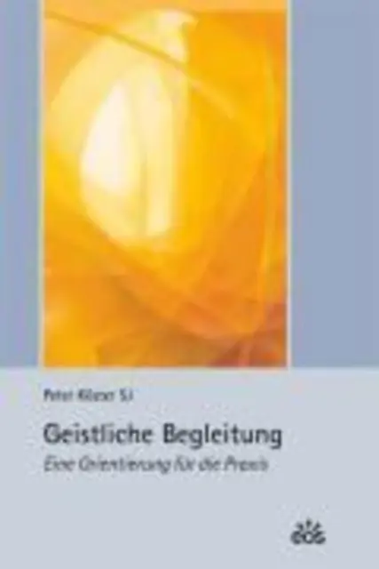 Geistliche Begleitung - Eine Orientierung für die Praxis Peter Köster Buch 2009