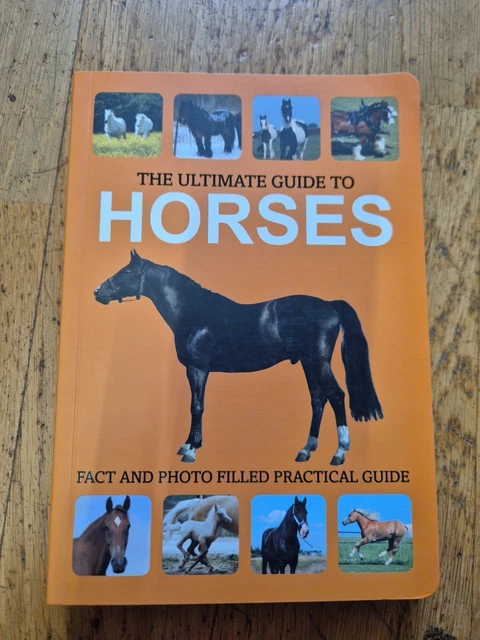 THE ULTIMATE GUIDE to Horses horse breeds encyclopedia horse fact book ...