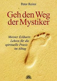 Geh den Weg der Mystiker. Meister Eckharts Lehren für di... | Buch | Zustand gut
