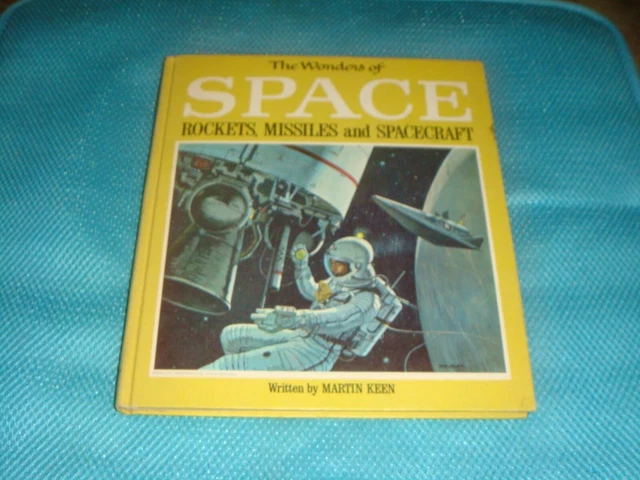 The Wonders of Space Rockets, Missiles and Spacecraft by Martin Keen - HB 1967