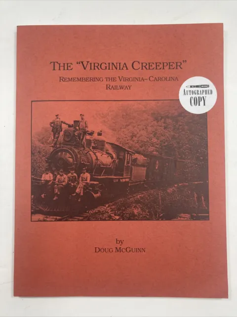 THE VIRGINIA CREEPER N&W RAILROAD RAILWAY 1st Ed. Signed Copy By Doug McGuinn