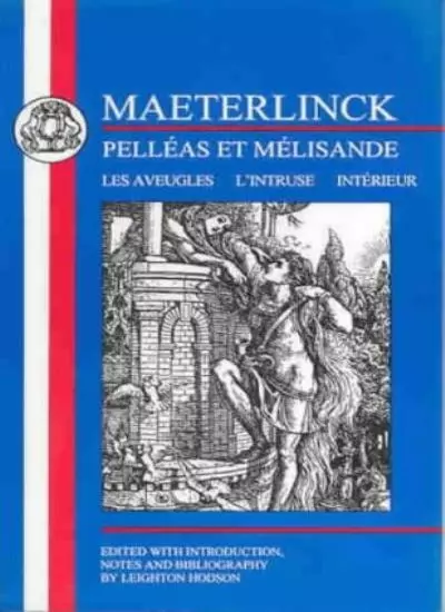 Maeterlinck: Pelleas Et Melisande, with Les Ave. Maeterlinck<|