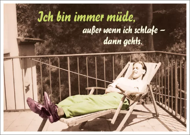Postkarte Spruch humorvoll Ich bin immer müde, außer wenn ich schlafe - dann ...