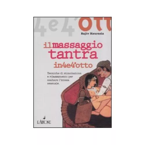 Libro Il Massaggio Tantra In 4E4'Otto - Rajiv Haurasia