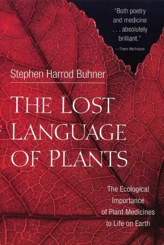 The Lost Language of Plants: The Ecological Importance of Plant Medicines for Li