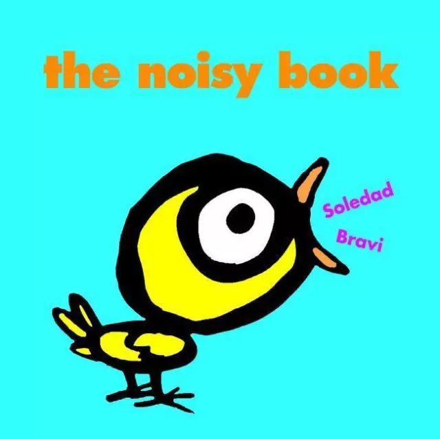 The Noisy Book | Soledad Bravi | englisch