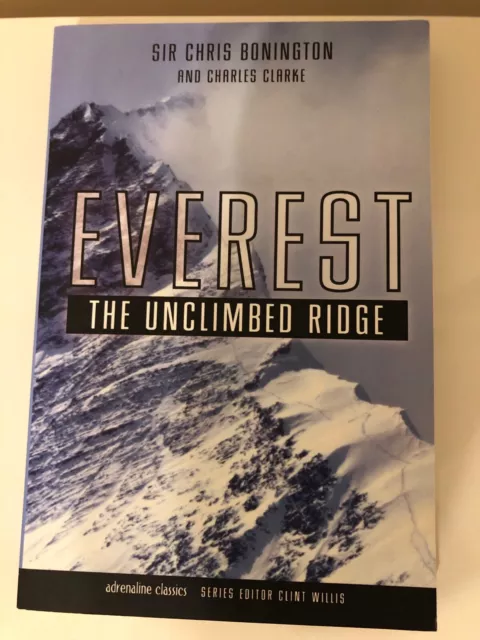 Everest: The Unclimbed Ridge, written by Sir Chris Bonington & Charles Clarke