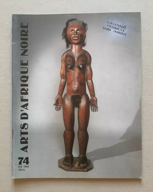 ARTS D’AFRIQUE NOIRE Arts Premiers Lehuard 74 été 1990