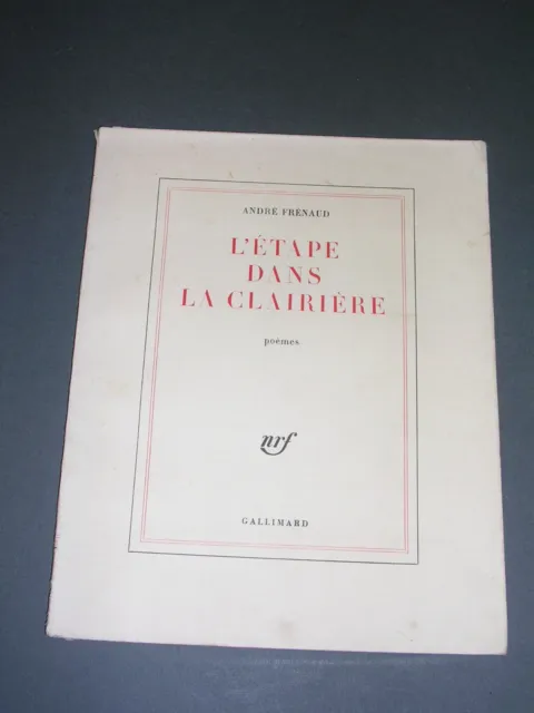 Poésie André Frénaud l'étape dans la clairière Gallimard 1966 E.O sur vélin