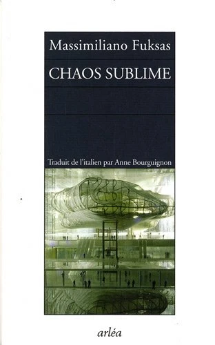 Chaos sublime: Notes sur la ville et carnet d'archite... by Fuksas, Massimiliano